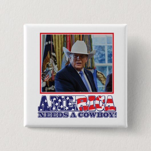 トランプ - アメリカはカウボーイを必要としている 缶バッジ (正面)