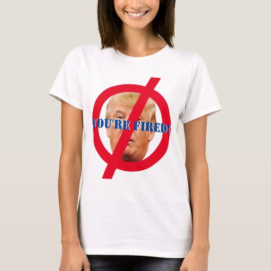 トランプ、「クビ！」 Tシャツ (正面)