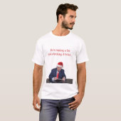 トランプ・クリスマス：彼はリストを作っている Tシャツ (正面フル)
