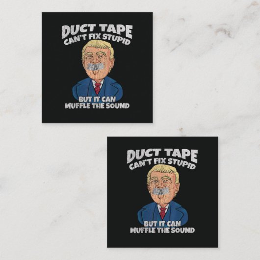 トランプ - ダクトテープで馬鹿は治らない スクエア名刺 (正面/裏面)