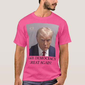 トランプ・マグショットが再び民主主義を素晴らし作る Tシャツ