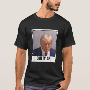 トランプ・マグショット有罪AF大統領トランプ・マグショットT Tシャツ