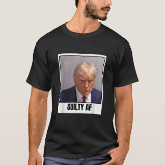 トランプ・マグショット有罪AF大統領トランプ・マグショットT Tシャツ