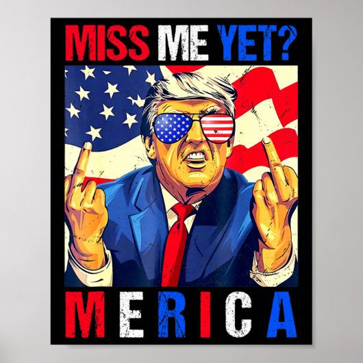 トランプ 中指 Miss Me Yet アメリカ国旗 4th ポスター (正面)