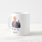 トランプ – 分かるだろ？マグ コーヒーマグカップ (正面左)