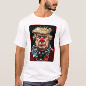 トランプ："私のサーカスではなく、私のピエロ" Tシャツ (正面)
