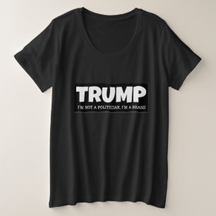 トランプ – 私は政治家ではない、私はブランドである プラスサイズTシャツ