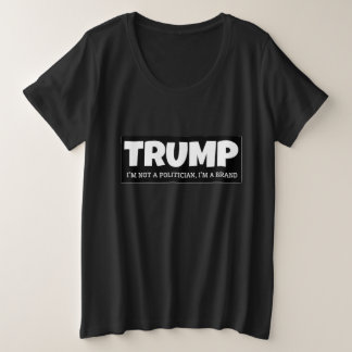 トランプ – 私は政治家ではない、私はブランドである プラスサイズTシャツ