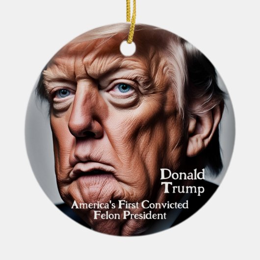 トランプ:米国初の有罪判決を受けたフェロン大統領 セラミックオーナメント (正面)