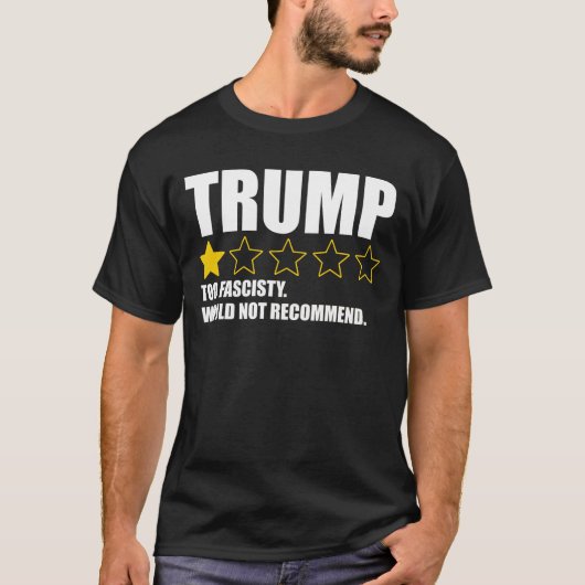 トランプ - 過度にファシスト的 購入はおすすめしません Tシャツ (正面)