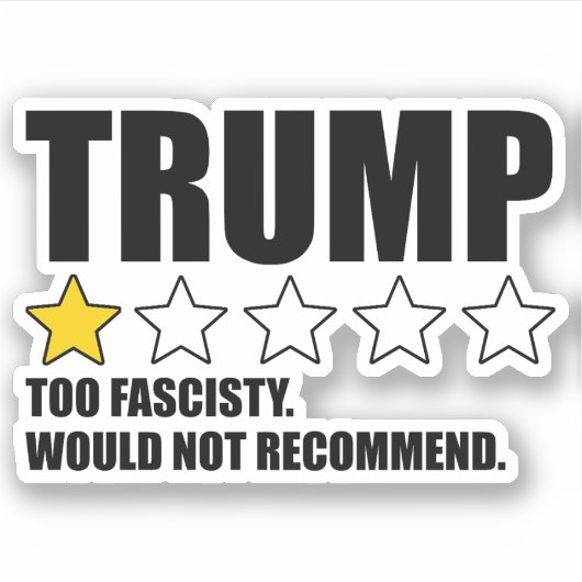 トランプ - 過度にファシスト的、非推奨 シール (正面)