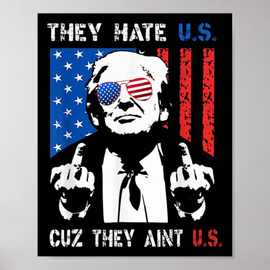 トランプ They Hate Us Cuz They Ain’t Us 面白い7月4日 ポスター (正面)