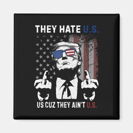 トランプ They Hate Us Cuz They Ain’t Us 面白い7月4日 マグネット (正面)