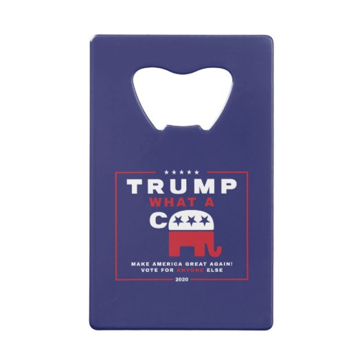 トランプ。What A C*** -アンチトランプのキャンペーンポスター – クレジットカード栓抜き (正面)