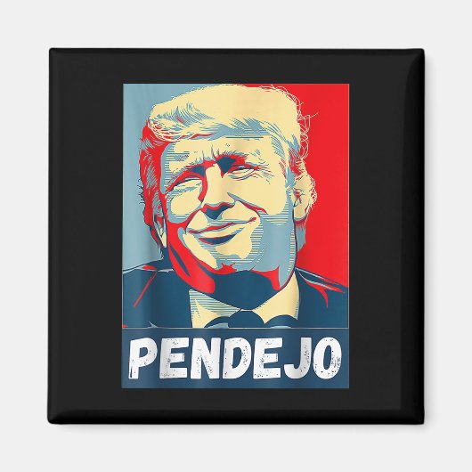 トランプPendejo私の大統領Infach Teeではない マグネット (正面)