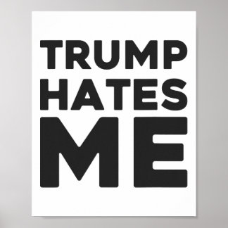 トランプTシャツ - トランプが私を嫌っている ポスター