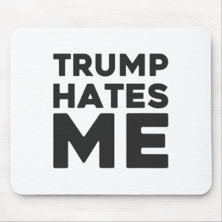 トランプTシャツ - トランプが私を嫌っている マウスパッド