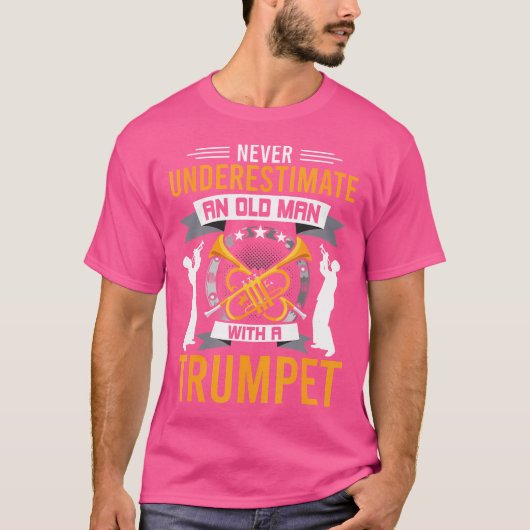 トランペットを持った老人を決して過小評価しない Tシャツ (正面)
