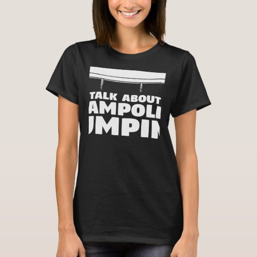 トランポリンの聞話をしてほしい Tシャツ (正面)