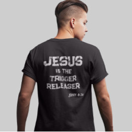 トリガーを解放するイエス・キリスト 十字架 聖書の言葉 Tシャツ
