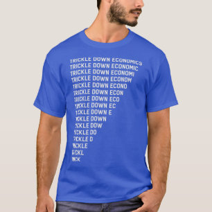 トリクルダウン型の経済性 – 労働力 Tシャツ