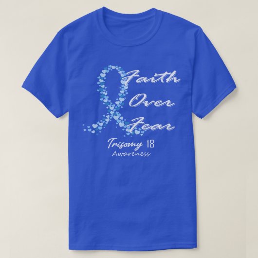 トリソミー18認識度この家族の恐怖に対する信仰 Tシャツ (デザイン正面)
