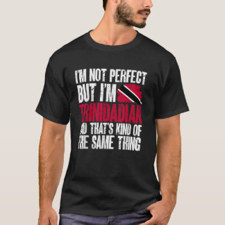 トリニダードI M Not Perfect Flag Trinidad And Toba Tシャツ