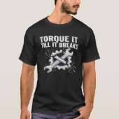 トルクをかけすぎて壊れちゃう メカニックTシャツ Tシャツ (正面)