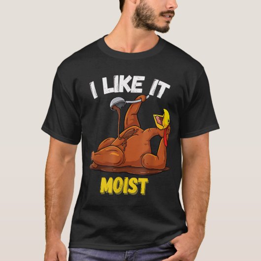 トルコおもしろい私はそれを湿った感謝祭ディナーFが好き Tシャツ (正面)