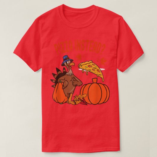 トルコはターキーの代わりにピザをおもしろい食べる Tシャツ (デザイン正面)