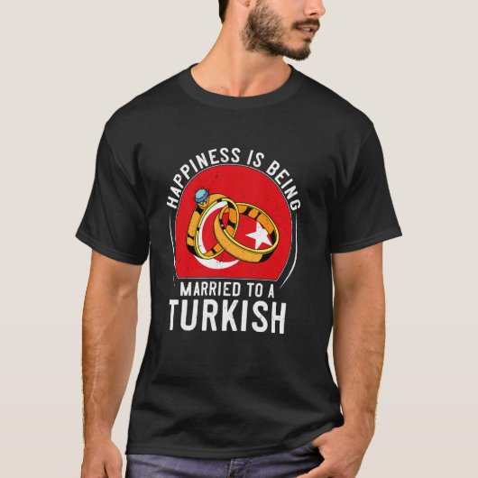 トルコ人の奥さんと結婚することが幸せ Tシャツ (正面)