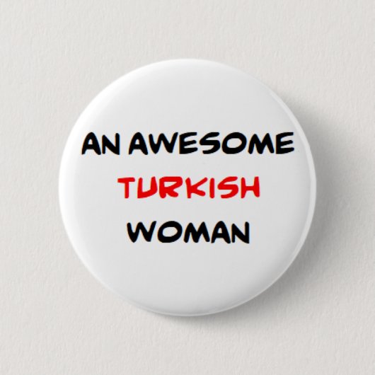 トルコ人女性, すばらしい 缶バッジ (正面)