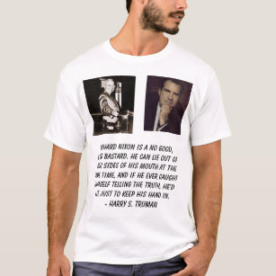 トルーマン、ニクソン、リチャード、リチャード・ニクソンはg…ではないです tシャツ