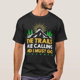 トレイルが呼び出され、私はトレイルランナーに行かなければならない Tシャツ