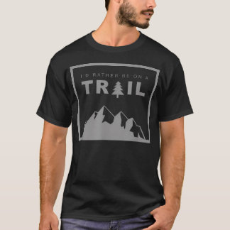 トレイルにいられたらいいのに Tシャツ
