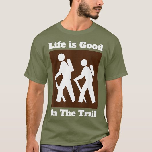 トレイルのハイキングのサインは人生が良い Tシャツ (正面)
