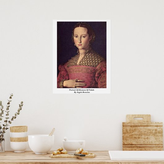 トレドのエレオノーラオブアンジェロブロンツィノ ポスター (キッチン)