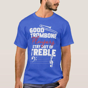 トレブルジャズミュージックローを避ける良いトロンボーン奏者 Tシャツ