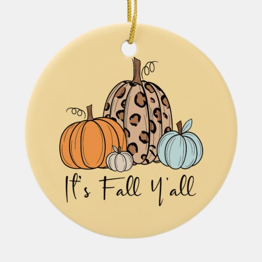 トレンディな秋のかぼちゃ | “It’s Fall Y’all” 引用 セラミックオーナメント (正面)