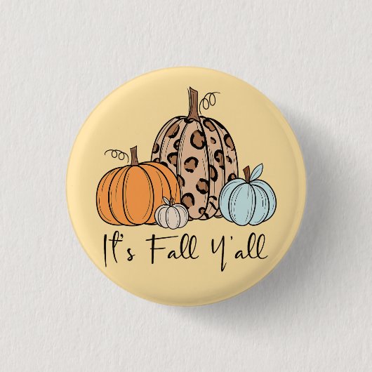 トレンディな秋のかぼちゃ | “It’s Fall Y’all” 引用 缶バッジ (正面)