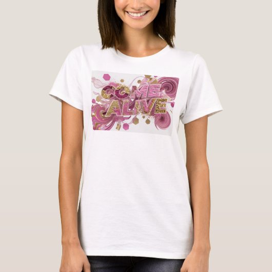 トレンディピンクCOME ALIVE カスタムTシャツ Tシャツ (正面)