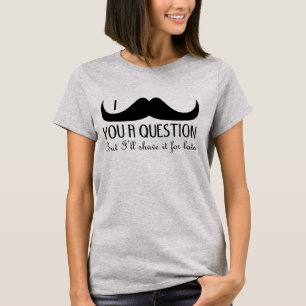 トレンディーおよびカッコいいのI mustache you a question Tシャツ