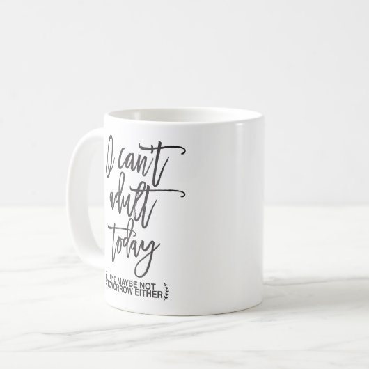 トレンディーは大人の今日のタイポグラフィできません コーヒーマグカップ (正面左)