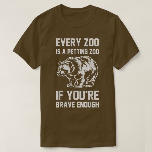 トレンディー勇敢な動物園のクマのユーモア Tシャツ (デザイン正面)