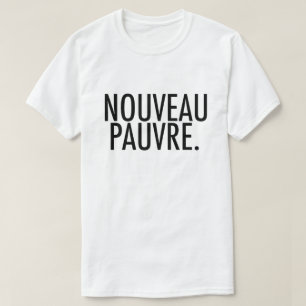 トレンディ ヌーボー・プーヴル 風刺 経済 ライフスタイル Tシャツ