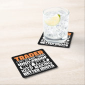 トレーダー私は物事を愚かなおもしろい諺にする スクエアペーパーコースター (インサイチュ)