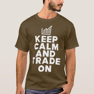 トレーダ保ーのCalmとTrade on 1 Tシャツ