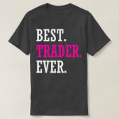 トレーダ最高のーのEver Stock Forex Trading Tシャツ (デザイン正面)
