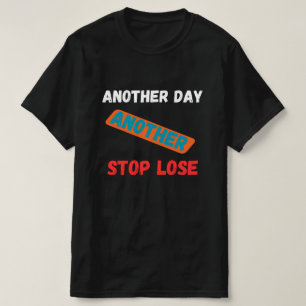 トレードの引用: 別の日、別の損切り Tシャツ