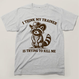 トレーナーは私を殺そうとしているみたい アライグマ Tシャツ